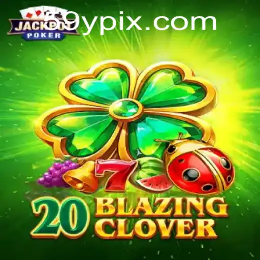 Descubra o Mundo do Jogo 20BlazingClover: Diversão e Estratégia